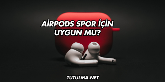 AirPods Spor İçin Uygun mu?