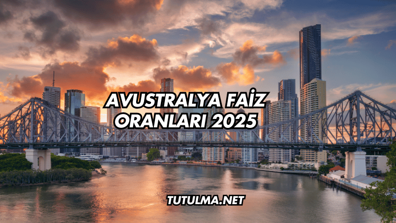 Avustralya Faiz Oranları 2025