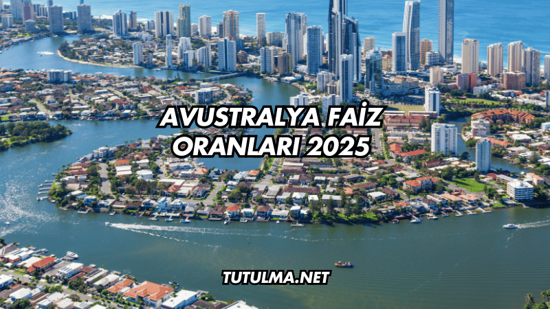 Avustralya Faiz Oranları 2025