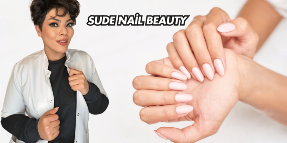 Beylikdüzü’nün En İyi Güzellik Merkezi: Sude Nail Beauty