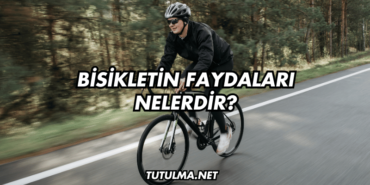 Bisikletin Faydaları Nelerdir?