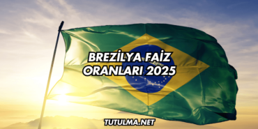 Brezilya Faiz Oranları 2025