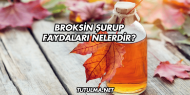 Broksin Şurup Faydaları Nelerdir?