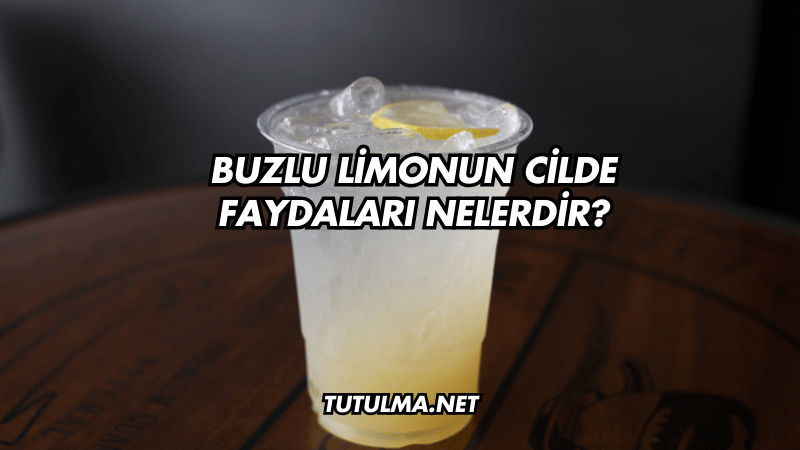 Buzlu Limonun Cilde Faydaları Nelerdir?