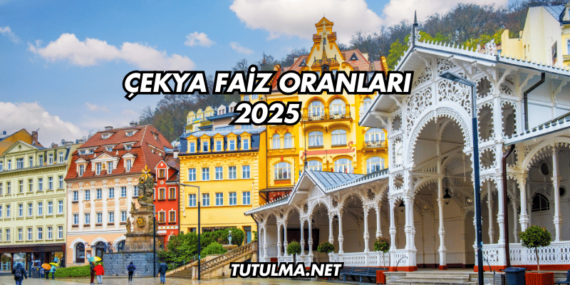 Çekya Faiz Oranları 2025