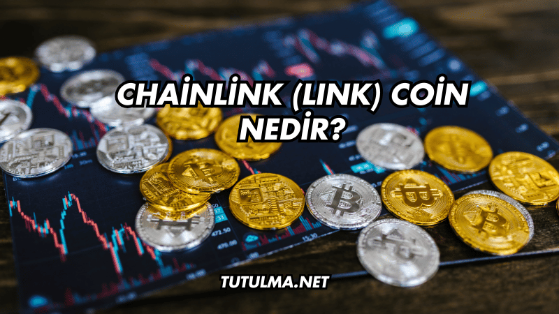 Chainlink (LINK) Coin Nedir?
