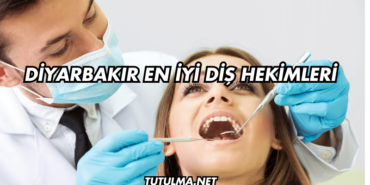 Diyarbakır En İyi Diş Hekimleri
