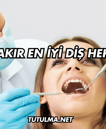 Diyarbakır En İyi Diş Hekimleri
