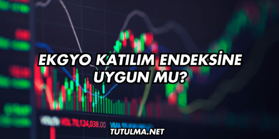 EKGYO Katılım Endeksine Uygun mu?