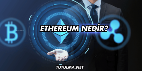 Ethereum Nedir?