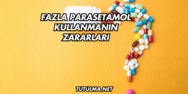 Fazla Parasetamol Kullanmanın Zararları