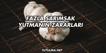 Fazla Sarımsak Yutmanın Zararları