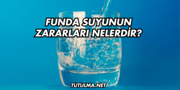 Funda Suyunun Zararları Nelerdir?