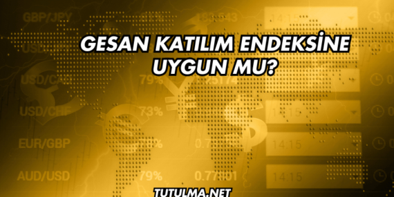 GESAN Katılım Endeksine Uygun mu?