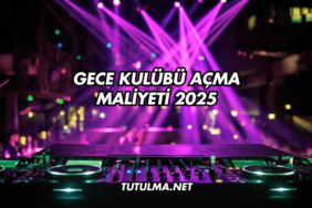 Gece Kulübü Açma Maliyeti 2025