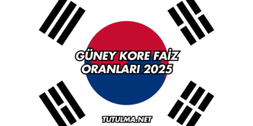 Güney Kore Faiz Oranları 2025