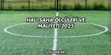 Halı Saha Ölçüleri ve Maliyeti 2025