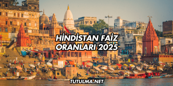 Hindistan Faiz Oranları 2025