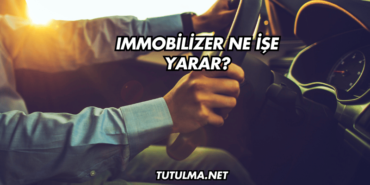 Immobilizer Ne İşe Yarar?