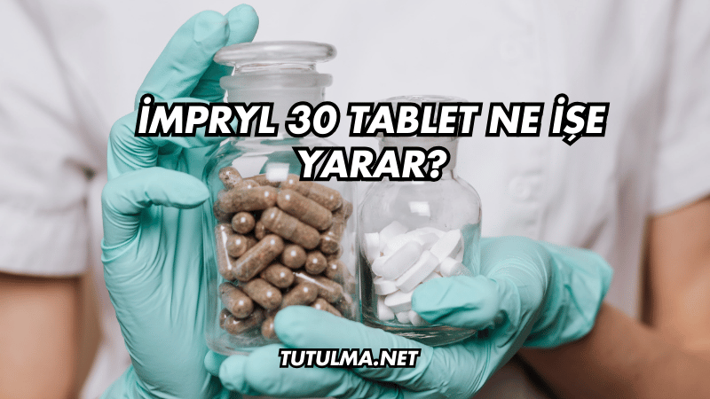İmpryl 30 Tablet Ne İşe Yarar?