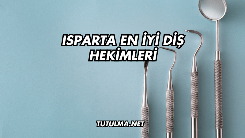 Isparta En İyi Diş Hekimleri