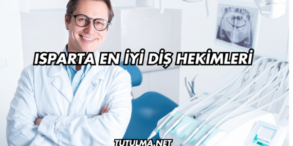 Isparta En İyi Diş Hekimleri