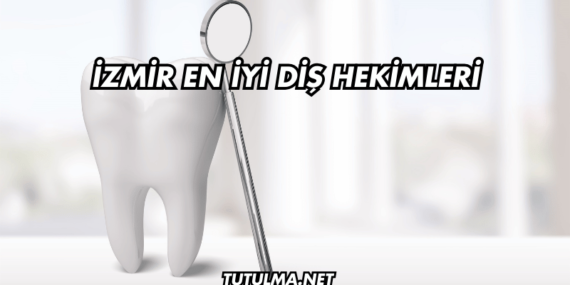 İzmir En İyi Diş Hekimleri
