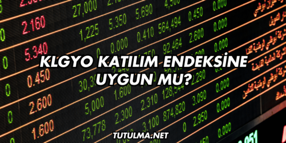 KLGYO Katılım Endeksine Uygun mu?