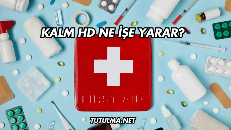 Kalm HD Ne İşe Yarar?