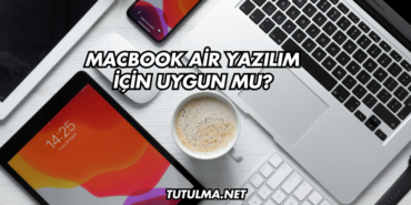 MacBook Air Yazılım İçin Uygun mu?
