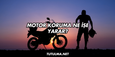 Motor Koruma Ne İşe Yarar?