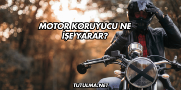 Motor Koruyucu Ne İşe Yarar?