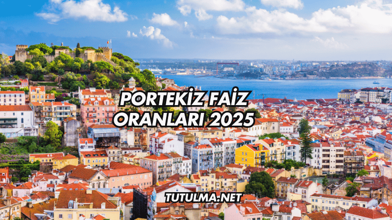 Portekiz Faiz Oranları 2025