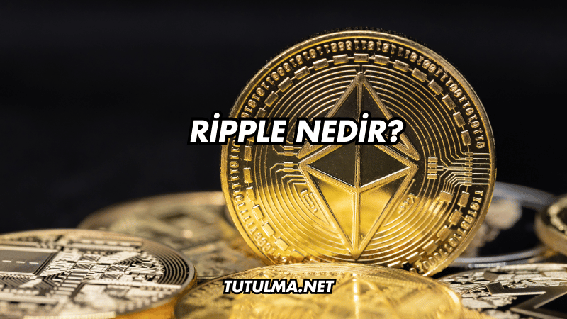 Ripple Nedir?
