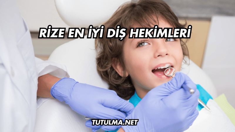 Rize En İyi Diş Hekimleri