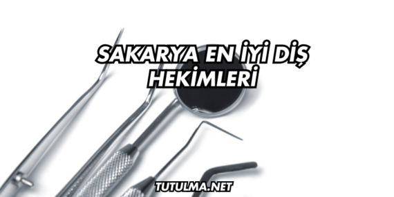 Sakarya En İyi Diş Hekimleri