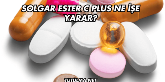 Solgar Ester C Plus Ne İşe Yarar?