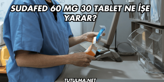Sudafed 60 mg 30 Tablet Ne İşe Yarar?