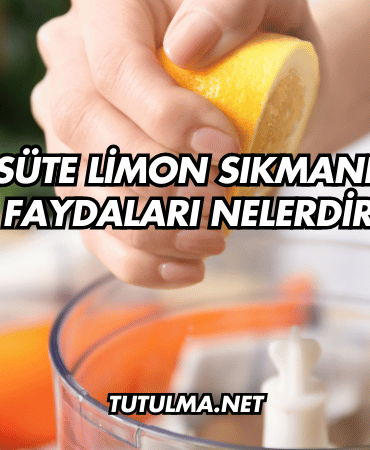 Süte Limon Sıkmanın Faydaları Nelerdir?