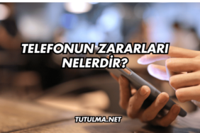 Telefonun Zararları Nelerdir?