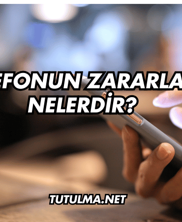 Telefonun Zararları Nelerdir?