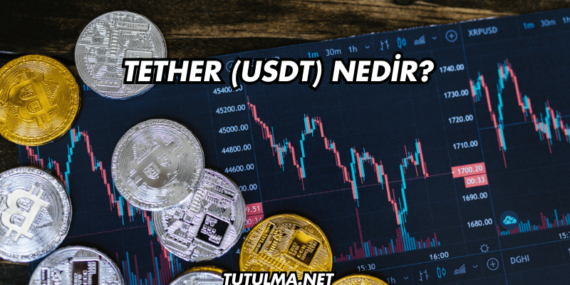 Tether (USDT) Nedir?