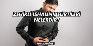 Zehirli İshalin Belirtileri Nelerdir?