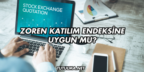 Zoren Katılım Endeksine Uygun mu?