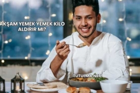 Akşam Yemek Yemek Kilo Aldırır mı?