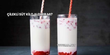 Çilekli Süt Kilo Aldırır mı?