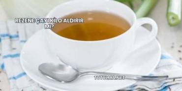 Rezene Çayı Kilo Aldırır mı?