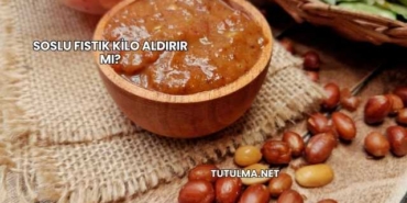 Soslu Fıstık Kilo Aldırır mı?
