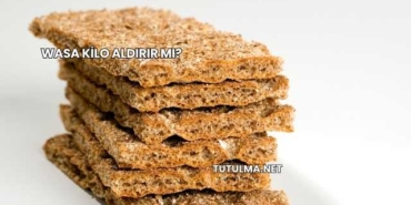 Wasa Kilo Aldırır mı?