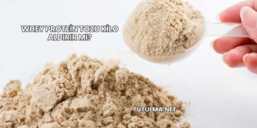 Whey Protein Tozu Kilo Aldırır mı?